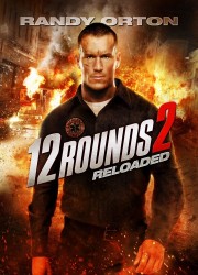 12 Hiệp Sinh Tử: Tái Chiến - 12 Rounds: Reloaded 