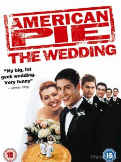Bánh Mỹ 3: Đám Cưới Kiểu Mỹ-American Pie 3: American Wedding