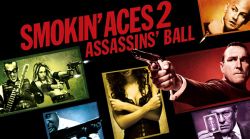 Cuộc Chiến Băng Đảng 2-Smokin* Aces 2: Assassins* Ball