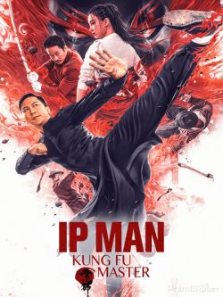 Diệp Vấn: Bậc Thầy Võ Thuật-Ip Man: Kung Fu Master 2019