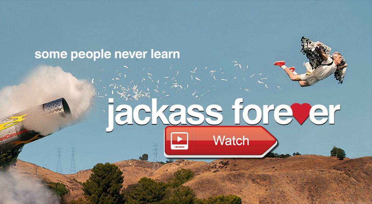 Jackass Forever-Những Trò Đùa Ngu Ngốc