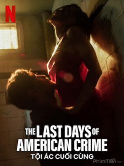 Tội Ác Cuối Cùng-The Last Days of American Crime