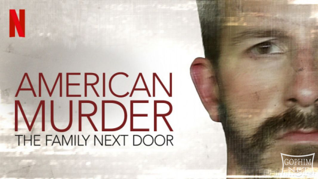 Án Mạng Nước Mỹ: Gia Đình Hàng Xóm - American Murder: The Family Next Door