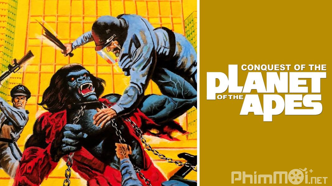 Chinh Phục Hành Tinh Khỉ-Conquest of the Planet of the Apes