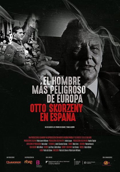 Kẻ Nguy Hiểm Nhất Châu Âu: Otto Skorzeny Ở Tây Ban Nha-El Hombre Más Peligroso De Europa. Otto Skorzeny En España