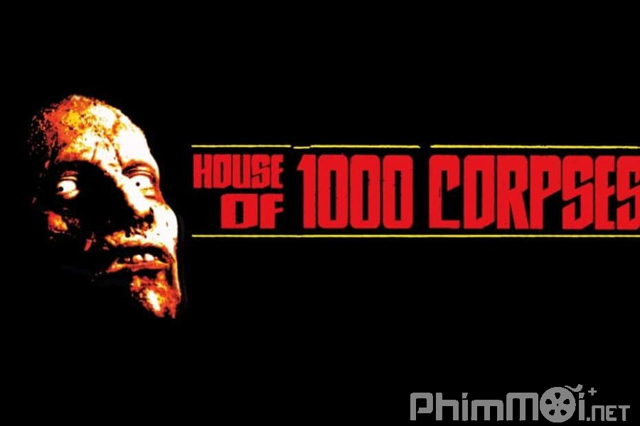Ngôi Nhà Của 1000 Xác Chết-House of 1000 Corpses