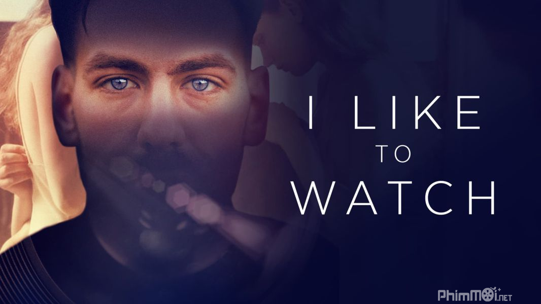 I Like to Watch - I Like to Watch