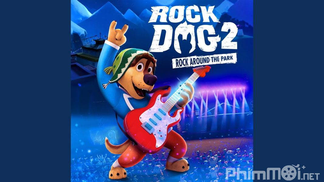 Dao Cổn Tàng Ngao 2 - Rock Dog 2: Rock Around the Park