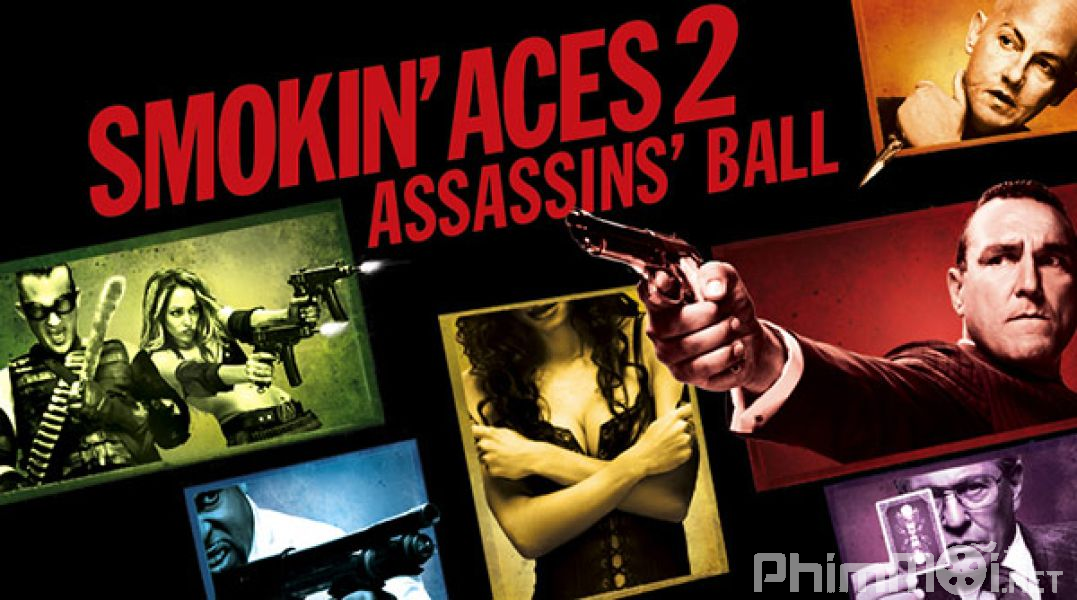 Cuộc Chiến Băng Đảng 2-Smokin* Aces 2: Assassins* Ball