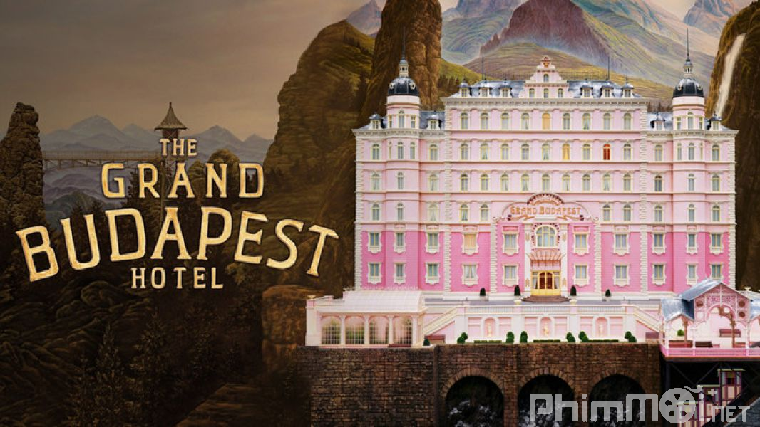 Khách Sạn Đế Vương-The Grand Budapest Hotel