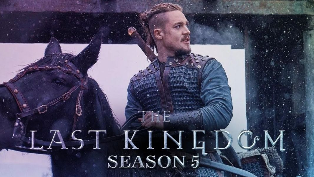 Vương Triều Cuối Cùng Phần 5-The Last Kingdom Season 5